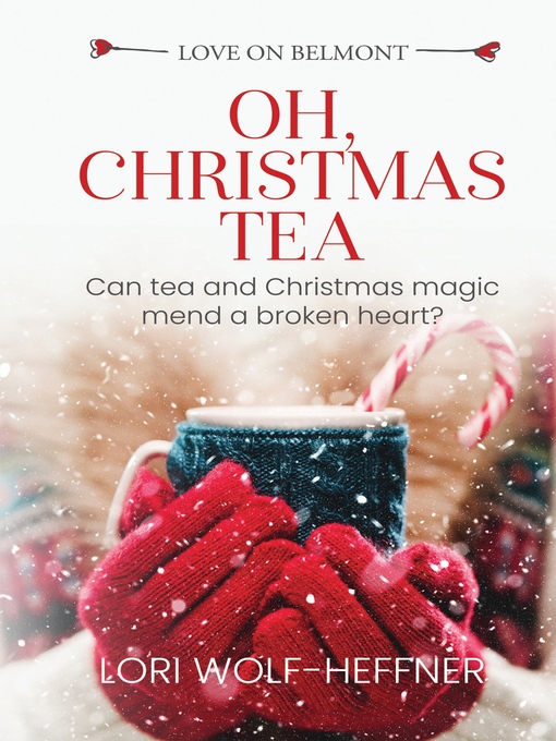 Title details for Oh, Christmas Tea by Lori Wolf-Heffner - Available